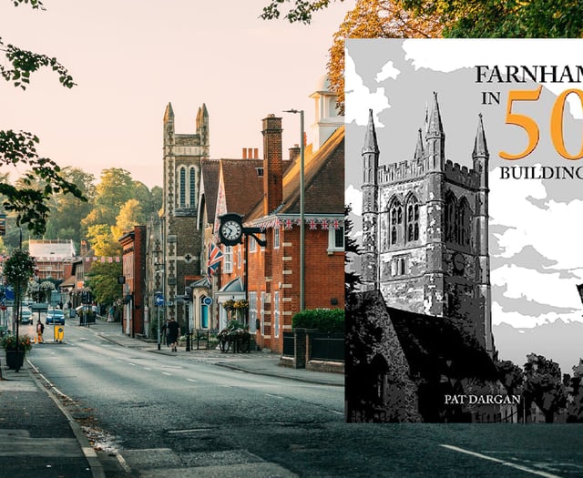 Win a copy of new book telling story of Farnham through 50 buildings